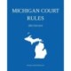 Michigan Court Rules- 2021 Edition