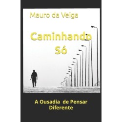 Caminhando So: A Ousadia de Pensar Diferente