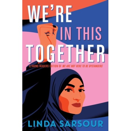 We're in This Together: A Young Readers Edition of We Are Not Here to Be Bystanders