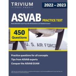 ASVAB Practice Test Book 2022-2023: Exam Prep with 450 Questions and Detailed Answers