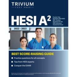 HESI A2 Practice Test Questions 2022-2023: 350+ Practice Questions for the HESI Admission Assessment Exam