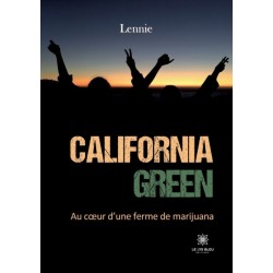 California green: Au coeur d'une ferme de marijuana