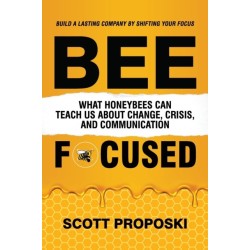 Bee Focused: What Honeybees Can Teach Us About Change, Crisis, and Communication