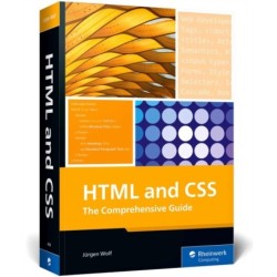 HTML and CSS: The Comprehensive Guide