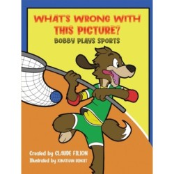 What's Wrong with This Picture?: Bobby Plays Sports