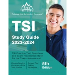 TSI Study Guide 2023-2034: TSI Practice Test Questions and Exam Preparation Book for the Texas Assessment [5th Edition]