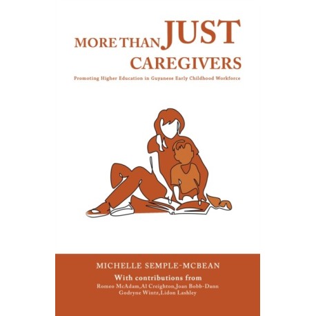More than Just Caregivers: Promoting Higher Education in Guyanese Early Childhood Workforce