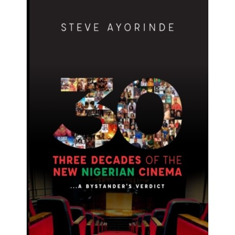 30: Three Decades of the New Nigerian Cinema: ...A Bystander's Verdict