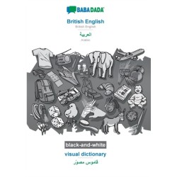 British English - Arabic (in arabic script), visual dictionary, BW: BABADADA British English - Arabic (in arabic script), visual dictionary, BW