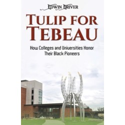 Tulip for Tebeau: How Colleges and Universities Honor Their Black Pioneers
