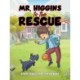 Mr. Higgins to the Rescue