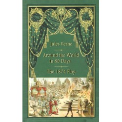 Around the World in 80 Days - The 1874 Play (hardback)