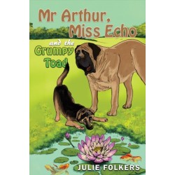 Mr Arthur, Miss Echo and the Grumpy Toad