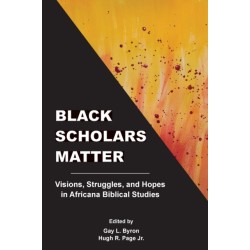 Black Scholars Matter: Visions, Struggles, and Hopes in Africana Bibli