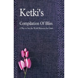 Ketki's Compilation Of Bliss - A Way to See the World Between the Lines