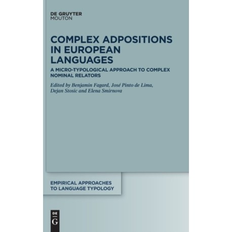 Complex Adpositions in European Languages: A Micro-Typological Approach to Complex Nominal Relators