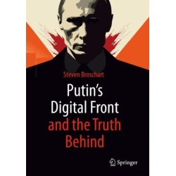 Putin's Digital Front and the Truth Behind
