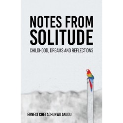 Notes from Solitude: Childhood, Dreams and Reflections