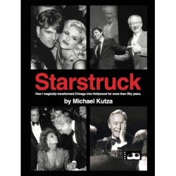 Starstruck - How I Magically Transformed Chicago into Hollywood for More Than Fifty Years (hardback)