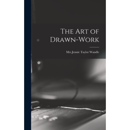 The Art of Drawn-work