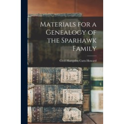 Materials for a Genealogy of the Sparhawk Family