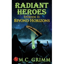 Radiant Heroes - Episode II: Beyond Horizons