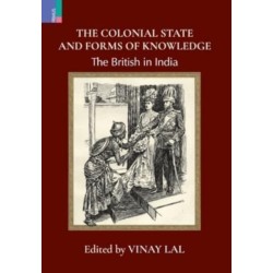 The Colonial State and Forms of Knowledge: The British in India