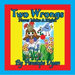 Two Wrongs Never Make A Right!