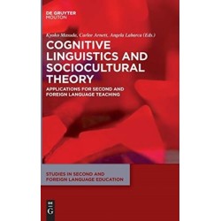 Cognitive Linguistics and Sociocultural Theory: Applications for Second and Foreign Language Teaching