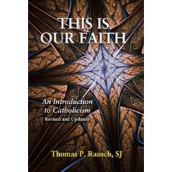 This Is Our Faith: An Introduction to Catholicism