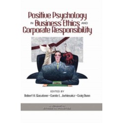Positive Psychology in Business Ethics and Corporate Responsibility