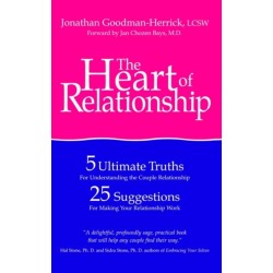 The Heart of Relationship: 5 Ultimate Truths for Understanding the Couple Relationship, 25 Suggestions for Making Your Relationship Work