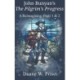 John Bunyan's The Pilgrim's Progress: A Reimagining: Parts 1 & 2