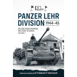 Panzer Lehr Division 1944-45: Helion WWII German Military Studies Volume 1