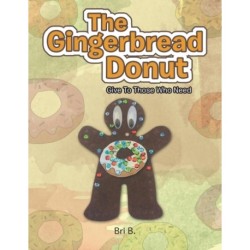 The Gingerbread Donut: Give to Those Who Need