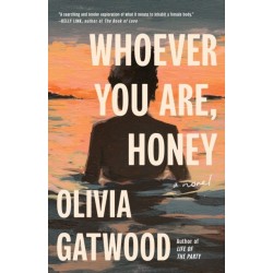 Whoever You Are, Honey: A Novel