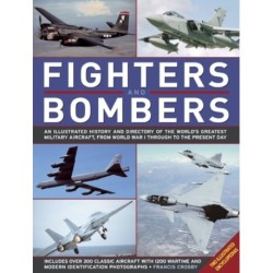 Fighters and Bombers: Two Illustrated Encyclopedias: A History and Directory of the World's Greatest Military Aircraft, from World War I Through to the Present Day