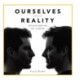 Ourselves and the Reality: (Between Truth and Self -Delusion)