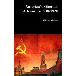 America’s Siberian Adventure 1918-1920