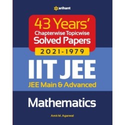 43 Years Chapterwise Topicwise Solved Papers (2021-1979) Iit Jee Mathematics