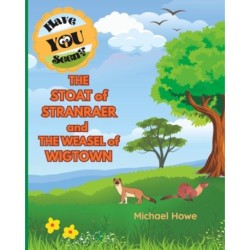 "Have YOU Seen?" THE STOAT of STRANRAER and THE WEASEL of WIGTOWN?