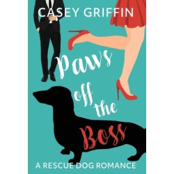 Paws off the Boss: A Romantic Comedy with Mystery and Dogs