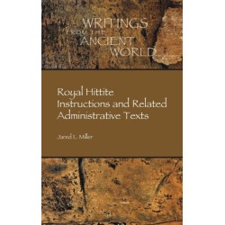 Royal Hittite Instructions and Related Administrative Texts