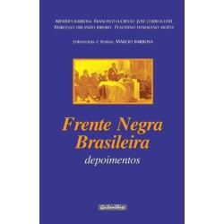 Frente Negra Brasileira - Depoimentos: Entrevistas e textos: Marcio Barbosa
