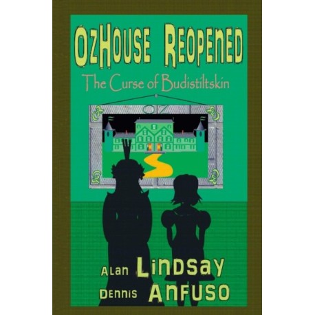 OzHouse Reopened: The Curse of Budistiltskin