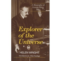 Explorer of the Universe: A Biography of George Ellery Hale