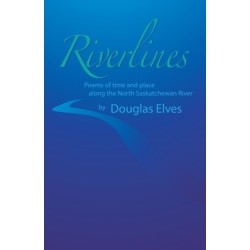 Riverlines: Poems of time and place along the North Saskatchewan River
