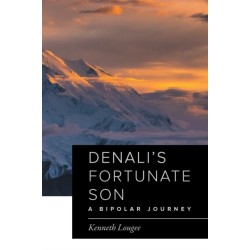 Denali's Fortunate Son: A Bipolar Journey