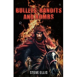 Bullets, Bandits and Bombs