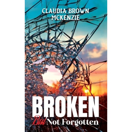 Broken But Not Forgotten